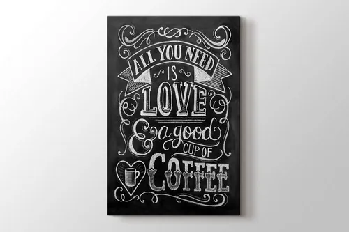 All You Need is Love or Coffee canvas wall art