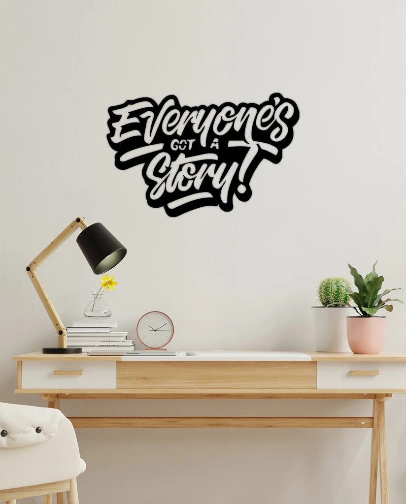 EVERYONE'S GOT A STORY metal wall art